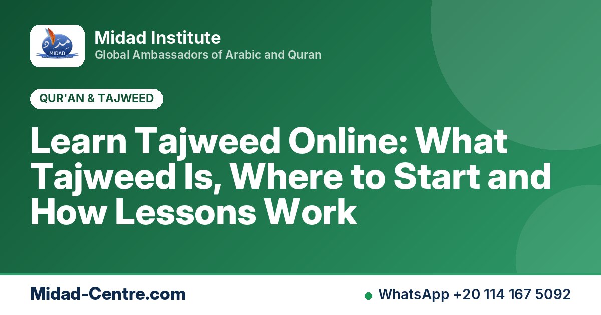 Learn Tajweed Online: What Tajweed Is, Where to Start and How Lessons Work