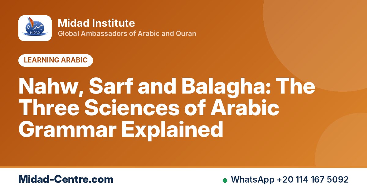 Nahw, Sarf and Balagha: The Three Sciences of Arabic Grammar Explained